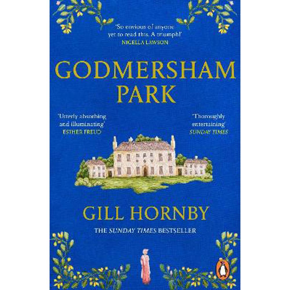 Godmersham Park: The Sunday Times top ten bestseller by the acclaimed author of Miss Austen (Paperback) - Gill Hornby